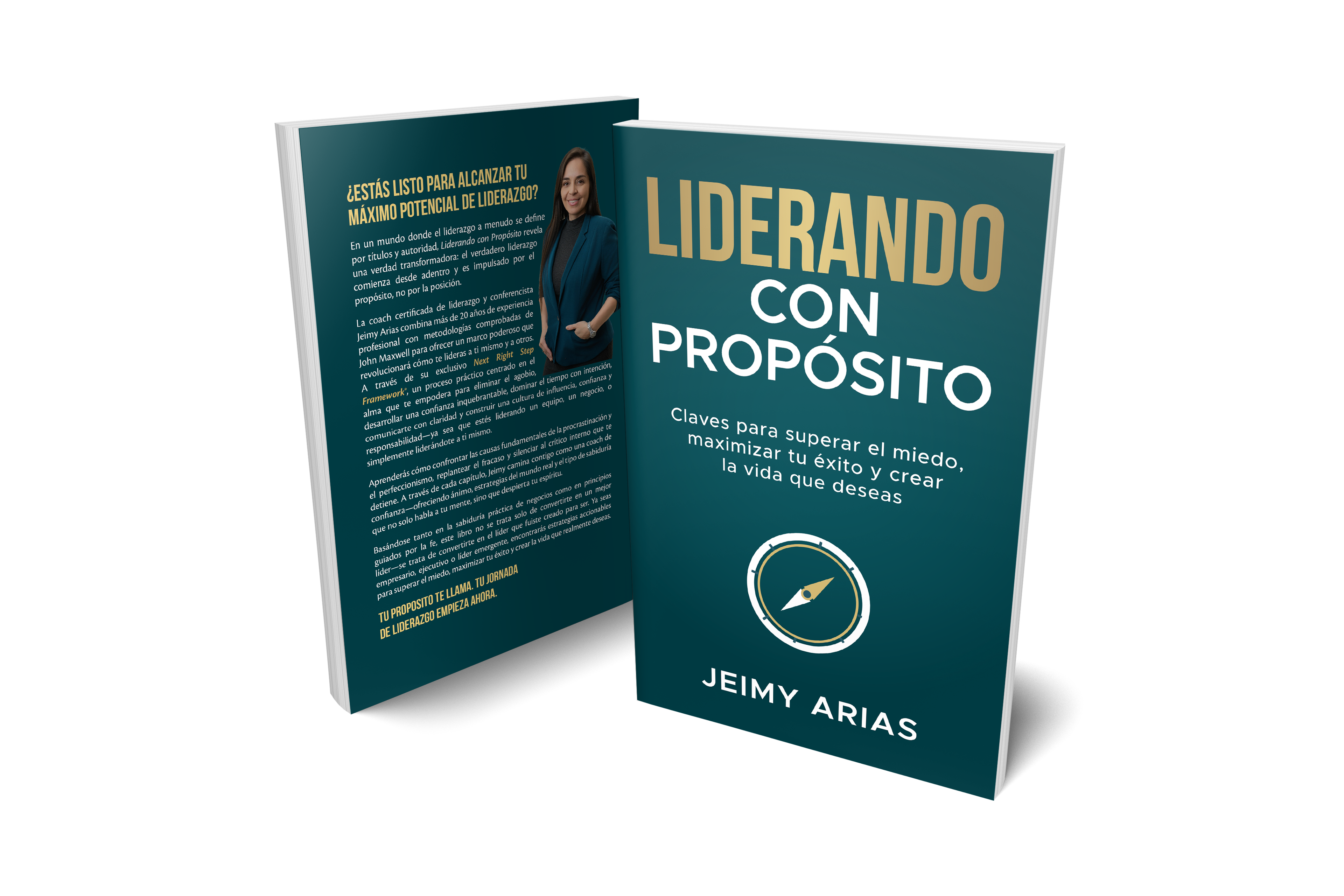 Liderando con Proposito - Claves para superar el miedo, maximizar tu éxito y crear la vida que deseas.